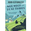 Mud, Muck and Dead Things (Campbell & Carter Mystery 1) (Ann Granger)(Brožovaná) Mud, Muck and Dead Things (Campbell & Carter Mystery 1) (Ann Granger)(Brožovaná)