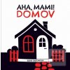 Aha, mami! DOMOV (Elena Rabčanová) Aha, mami! DOMOV (Elena Rabčanová)