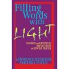 Filling Words with Light (Lawrence Kushner)(Brožovaná) Filling Words with Light (Lawrence Kushner)(Brožovaná)