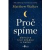 Proč spíme - Matthew Walker Proč spíme - Matthew Walker