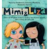 Mimi a Líza - Katarína Moláková, Alexandra Salmela, Katarína Kerekesová Mimi a Líza - Katarína Moláková, Alexandra Salmela, Katarína Kerekesová