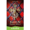 E-kniha Karel IV. – Prokleté dědictví - Jaromír Jindra E-kniha Karel IV. – Prokleté dědictví - Jaromír Jindra