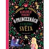 Nejkrásnější pohádky o princeznách z celého světa Nejkrásnější pohádky o princeznách z celého světa