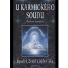 Božena Koubová: U karmického soudu - Úpadek Země a jejího lidu Božena Koubová: U karmického soudu - Úpadek Země a jejího lidu