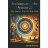 Archons and the Demiurge Archons and the Demiurge