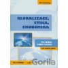 Globalizace, etika, ekonomika - Ivo Rolný Lubor Lacina Globalizace, etika, ekonomika - Ivo Rolný Lubor Lacina