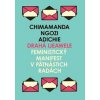 Drahá Ijeawele - Chimanada Ngozi Adichie Drahá Ijeawele - Chimanada Ngozi Adichie