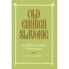 Old Church Slavonic (S.C. Gardiner)(Brožovaná) Old Church Slavonic (S.C. Gardiner)(Brožovaná)