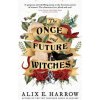Once and Future Witches (Alix E. Harrow)(Brožovaná) Once and Future Witches (Alix E. Harrow)(Brožovaná)