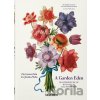 A Garden Eden. Masterpieces of Botanical Illustration - H. Walter Lack A Garden Eden. Masterpieces of Botanical Illustration - H. Walter Lack