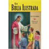 La Biblia Ilustrada: La Historia Sagrada en Laminas La Biblia Ilustrada: La Historia Sagrada en Laminas