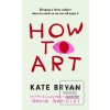 How To Art (Kate Bryan) How To Art (Kate Bryan)