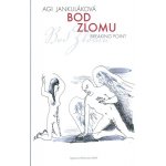 Bod zlomu - Breaking point - Jankuláková Agi