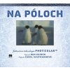 Na póloch – Jedinečná technológia Photicular™ - Dan Kainen, Carol Kaufmannová Na póloch – Jedinečná technológia Photicular™ - Dan Kainen, Carol Kaufmannová