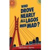 Who Drove Nearly All Lagos Men Mad? (Ugochukwu Ugonna)(Brožovaná) Who Drove Nearly All Lagos Men Mad? (Ugochukwu Ugonna)(Brožovaná)