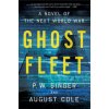 Ghost Fleet: A Novel of the Next World War Ghost Fleet: A Novel of the Next World War