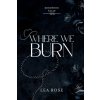 Where We Burn (Brožovaná) Where We Burn (Brožovaná)