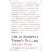 How to Suppress Women's Writing How to Suppress Women's Writing