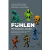 Fühlen - Mit Emotionen arbeiten (Martin Permantier,Susanne M. Zaninelli,Christoph Jan Kramer)(Brožovaná) Fühlen - Mit Emotionen arbeiten (Martin Permantier,Susanne M. Zaninelli,Christoph Jan Kramer)(Brožovaná)