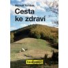 Cesta ke zdraví - Michail Tombak Cesta ke zdraví - Michail Tombak