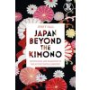 Japan beyond the Kimono - Marshall, Joyce; Baston, Helen; Hall, Jenny Japan beyond the Kimono - Marshall, Joyce; Baston, Helen; Hall, Jenny