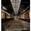 Opuštěné železnice - Rezivějící lokomotivy, tajemná nádraží a zaniklé tratě Opuštěné železnice - Rezivějící lokomotivy, tajemná nádraží a zaniklé tratě