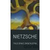 Thus Spake Zarathustra - Friedrich Nietzsche Thus Spake Zarathustra - Friedrich Nietzsche