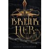 Break Her: A Dark Beauty and the Beast Fantasy Romance Break Her: A Dark Beauty and the Beast Fantasy Romance