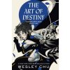 ART OF DESTINY (CHU WESLEY)(Brožovaná) ART OF DESTINY (CHU WESLEY)(Brožovaná)