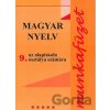 Magyar nyelv 9 - Munkafüzet Magyar nyelv 9 - Munkafüzet