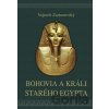Bohovia a králi starého Egypta Bohovia a králi starého Egypta