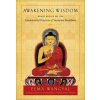 Awakening Wisdom (Padmakara Translatio Group)(Brožovaná) Awakening Wisdom (Padmakara Translatio Group)(Brožovaná)