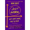 Just Work - Kim Scott Just Work - Kim Scott