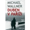 Duben v Paříži - Michael Wallner Duben v Paříži - Michael Wallner