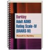 Barkley Adult ADHD Rating Scale--IV (BAARS-IV) Barkley Adult ADHD Rating Scale--IV (BAARS-IV)