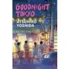 Goodnight Tokyo - Atsuhiro Yoshida, Europa Editions Goodnight Tokyo - Atsuhiro Yoshida, Europa Editions