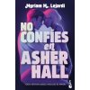NO CONFIES EN ASHER HALL (MYRIAM M. LEJARDI)(Brožovaná) NO CONFIES EN ASHER HALL (MYRIAM M. LEJARDI)(Brožovaná)