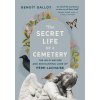 The Secret Life of a Cemetery The Secret Life of a Cemetery
