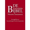 De Katholieke Bijbel, Nieuwe Testament: Evangeliën en Handelingen van de Apostelen De Katholieke Bijbel, Nieuwe Testament: Evangeliën en Handelingen van de Apostelen