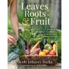 Leaves, Roots & Fruit Leaves, Roots & Fruit