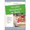 Sociální dovednosti ve škole - Krejčová Lenka a kolek Gillernová Ilona, Sociální dovednosti ve škole - Krejčová Lenka a kolek Gillernová Ilona,