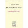 Archeologie Du Sujet (Alain De Libera)(Brožovaná) Archeologie Du Sujet (Alain De Libera)(Brožovaná)