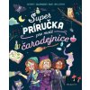 Super príručka pre malé čarodejnice - Aurore Meyer Super príručka pre malé čarodejnice - Aurore Meyer