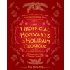 The Unofficial Hogwarts For The Holidays Cookbook The Unofficial Hogwarts For The Holidays Cookbook
