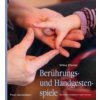 Berührungs- und Handgestenspiele für Kinder zwischen 0 und 9 Jahren (Wilma Ellersiek,Irmela Möller,Jürgen Möller,Ingrid Weidenfeld)(Pevná) Berührungs- und Handgestenspiele für Kinder zwischen 0 und 9 Jahren (Wilma Ellersiek,Irmela Möller,Jürgen Möller,Ingrid Weidenfeld)(Pevná)