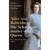Alice von Battenberg - Die Schwiegermutter der Queen (Brožovaná) Alice von Battenberg - Die Schwiegermutter der Queen (Brožovaná)