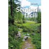 Sentieri facili. 25 passeggiate nella natura tra Veneto e Trentino Sentieri facili. 25 passeggiate nella natura tra Veneto e Trentino