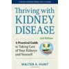 Thriving with Kidney Disease (Walter A. Hunt,Ronald D. Perrone)(Brožovaná) Thriving with Kidney Disease (Walter A. Hunt,Ronald D. Perrone)(Brožovaná)