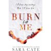 Burn for Me Burn for Me