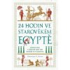 24 hodin ve starověkém Egyptě 24 hodin ve starověkém Egyptě
